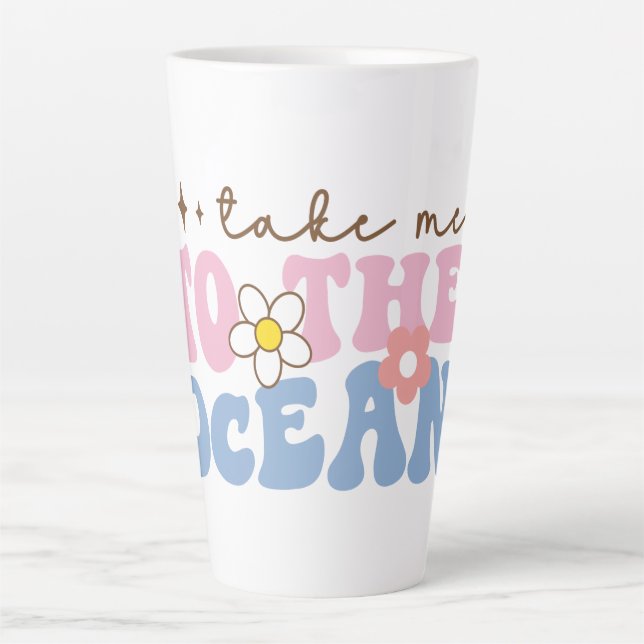 Take Me to the Ocean Latte Mug (Front)