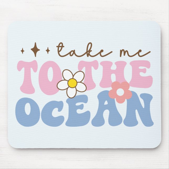 Take Me to the Ocean Mouse Mat (Front)
