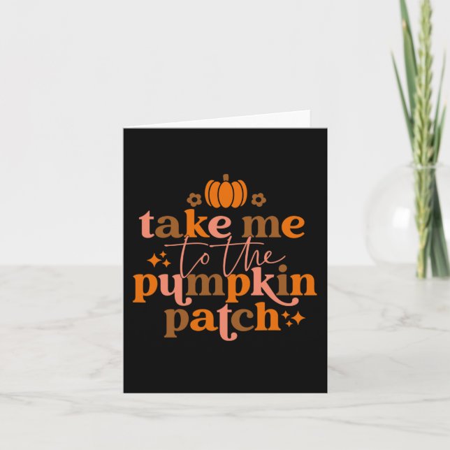 Take Me To The Pumpkin Patch Autumn Fall Thanksgiv Card (Front)
