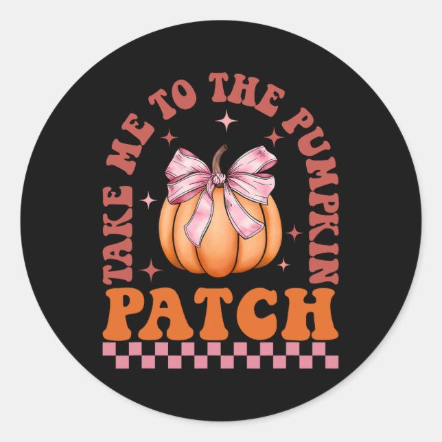 Take Me To The Pumpkin Patch Fall Autumn Thanksgiv Classic Round Sticker (Front)