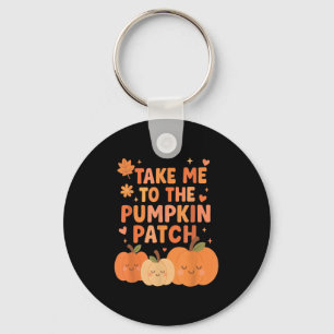 Take Me To The Pumpkin Patch Toddler Fall Pumpkin  Key Ring