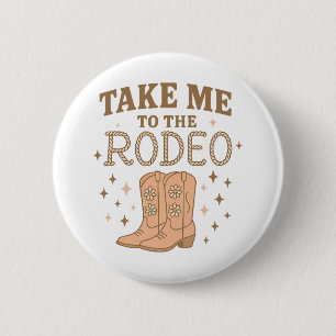 Take Me to the Rodeo Retro Western Cowgirl 6 Cm Round Badge