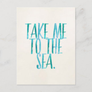 Take Me to the Sea - Beach Quote Postcard