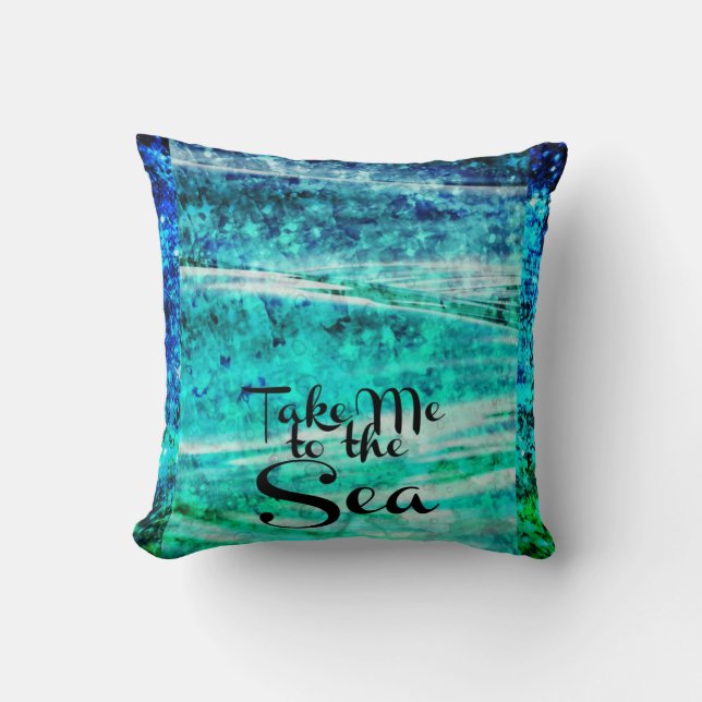 TAKE ME TO THE SEA Ocean Typography Ombre Art Cushion (Front)