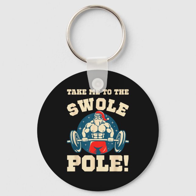 Take Me To The Swole Le! Muscle Santa Christmas Wo Key Ring (Front)