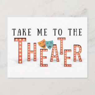 Take Me to The Theatre Postcard