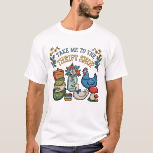 Take Me To The Thrift Shop Retro Vintage Thrifting T-Shirt