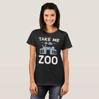 Take Me To The Zoo Animal Lover T-shirt