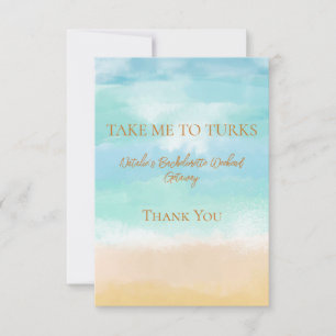 Take Me To Turks Vacation Bachelorette Wedding Thank You Card