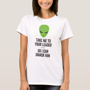 Take Me To Your Leader Alien T-Shirt