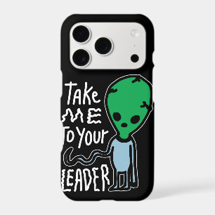 Take me to your Leader   Cute Alien sarcasm quote