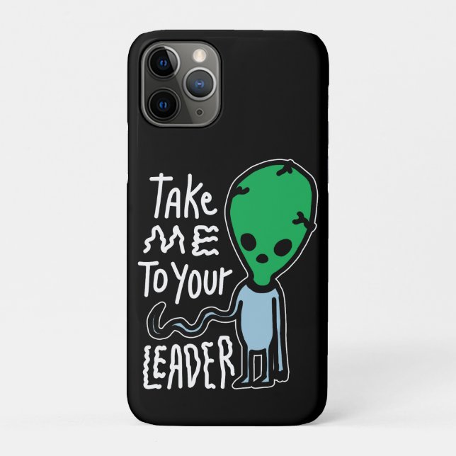 Take me to your Leader | Cute Alien sarcasm quote Case-Mate iPhone Case (Back)