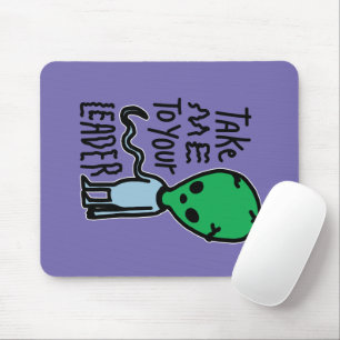 Take me to your Leader Cute Alien sarcasm quote Mouse Mat