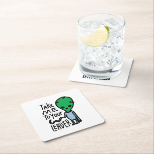 Take me to your Leader Cute Alien sarcasm quote Square Paper Coaster