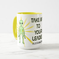 Take Me To Your Leader - Funny UFO Gift