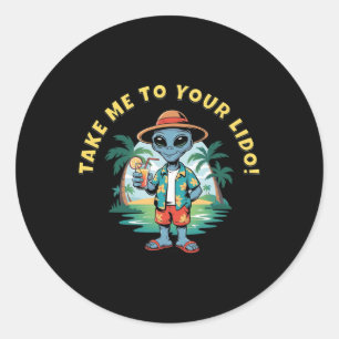 Take Me To Your Lido Funny Alien Cruise Vacay Classic Round Sticker