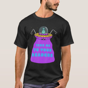 Take Me To Your Readers Abibliophobia World Book D T-Shirt