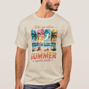 Take Me Where Summer Never Ends T-Shirt