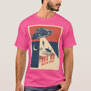 Take Me With You Cool Vintage Style Alien Ufo T-Shirt