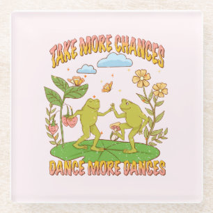 Take More Chances, Dance More Dances Glass Coaster
