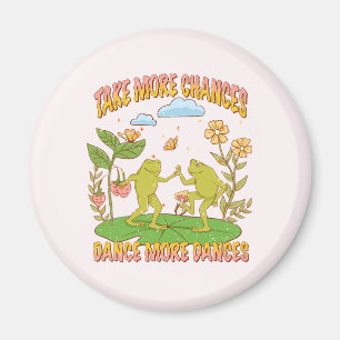 Take More Chances, Dance More Dances Magnet