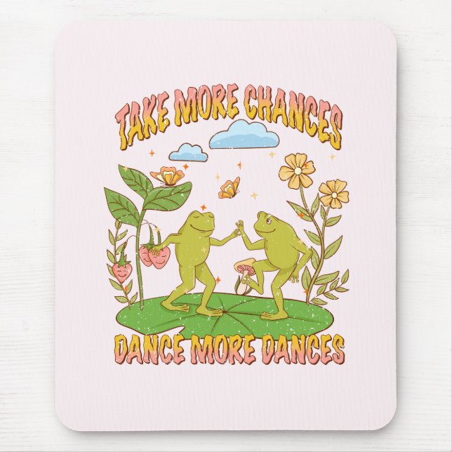 Take More Chances, Dance More Dances Mouse Mat (Front)
