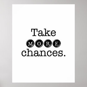 Take More Chances Motivational Poster