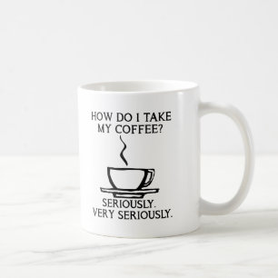 Take My Coffee Seriously Funny Mug