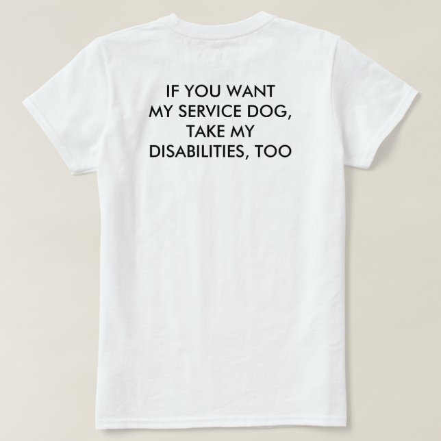 Take my disabilities T-Shirt (Design Back)