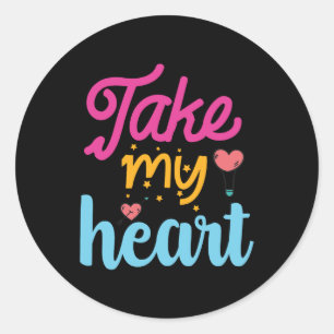 Take My Heart Valentine Classic Round Sticker
