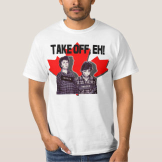 Take Off Eh! - Bob &  Doug McKenzie - Strange Brew T-Shirt