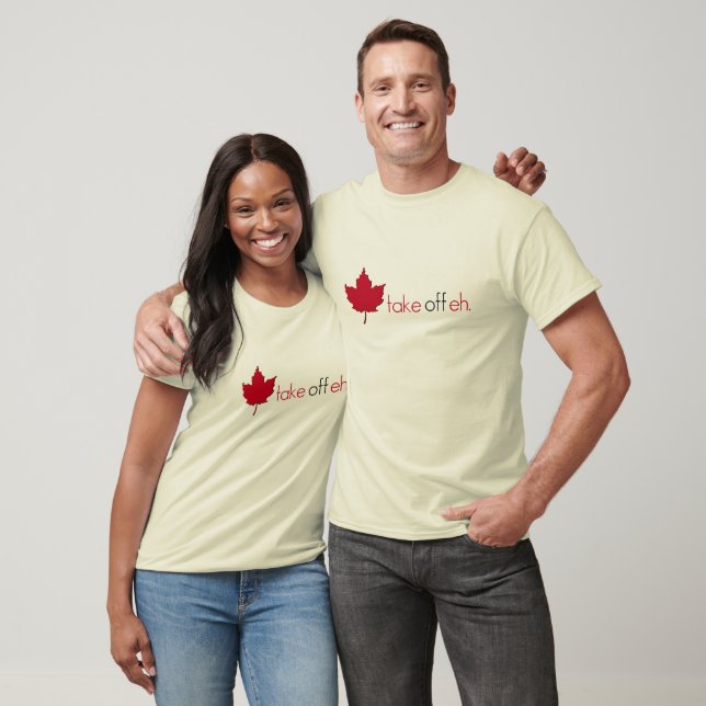 Take Off Eh T-Shirt (Unisex)
