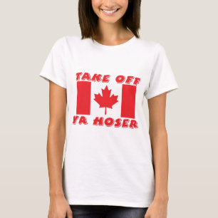 Take Off Ya Hoser T-Shirt