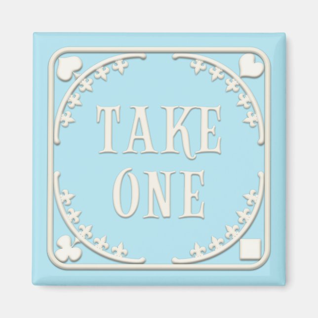 "Take One" Wonderland Tea Party Welcoming Blue Magnet (Front)