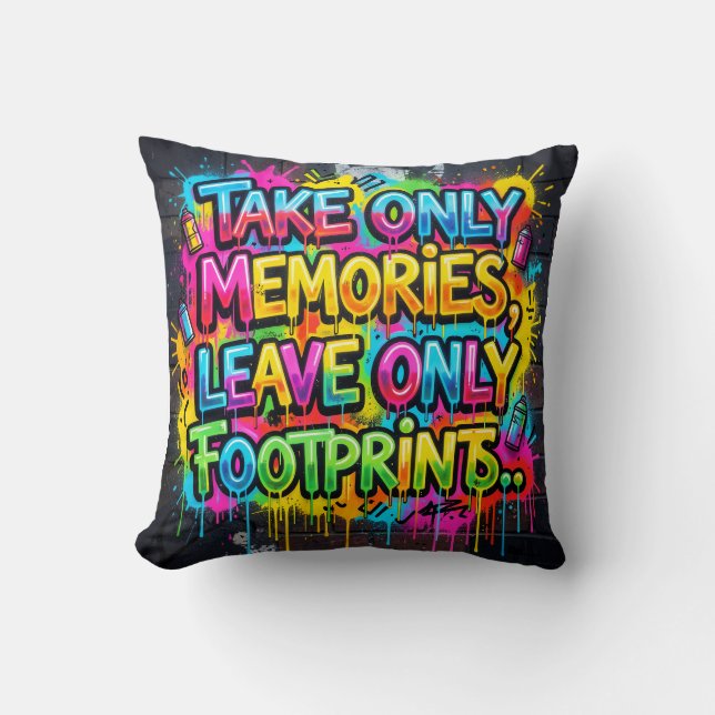 Take Only Memories Leave Only Footprints Graffiti  Cushion (Front)