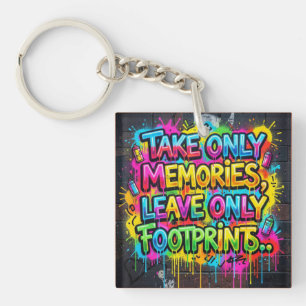 Take Only Memories Leave Only Footprints Graffiti Key Ring