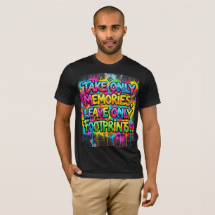 Take Only Memories Leave Only Footprints Graffiti T-Shirt