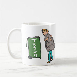 Take Out The Trash Coffee Mug