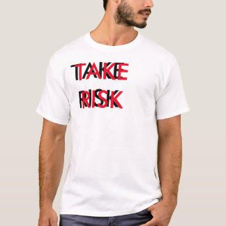 TAKE RISK T-Shirt