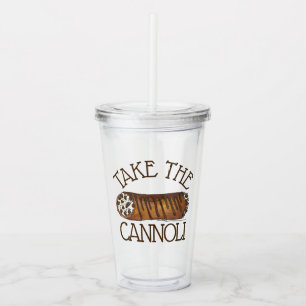 Take the Cannoli Italian Chocolate Chip Pastry Acrylic Tumbler