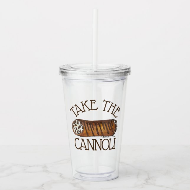 Take the Cannoli Italian Chocolate Chip Pastry Acrylic Tumbler (Front)