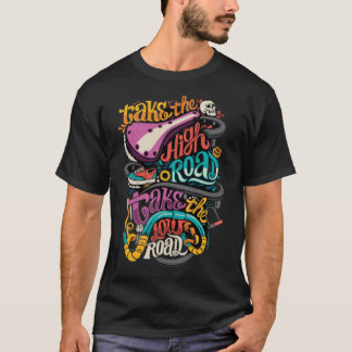Take The High Road  T-Shirt