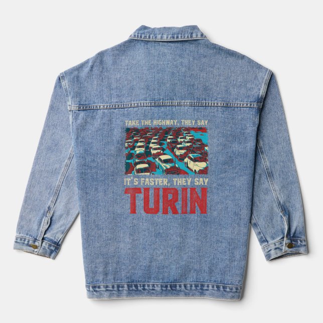 Take The Highway Turin Memes Italy Trend Traffic C Denim Jacket (Back)