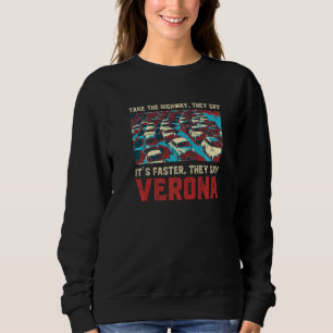 Take The Highway Verona Memes Italy Trend Traffic  Sweatshirt