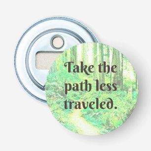 Take the path less travelled bottle opener