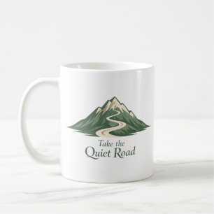 Take the Quiet Road Inspirational Mug