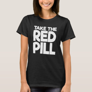 Take The Red Pill 2 T-Shirt