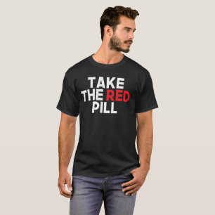 Take the Red Pill and Get Based T-Shirt