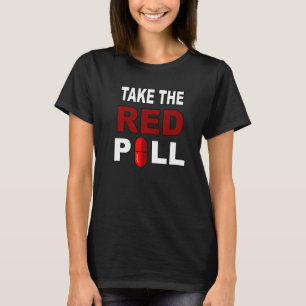 Take The Red Pill Conservative Election Right Prem T-Shirt