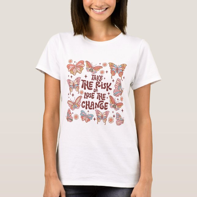 Take the risk or lose the change T-Shirt (Front)